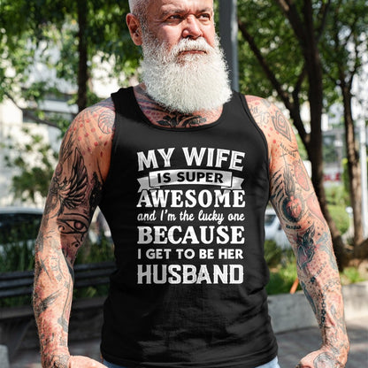 Best Husband Shirt, Wife and Husband Unisex T-Shirt/Hoodie/Sweatshirt HLT00 - My Wife Is Super Awesome And I_m The Lucky Husband Marriage T-Shirt