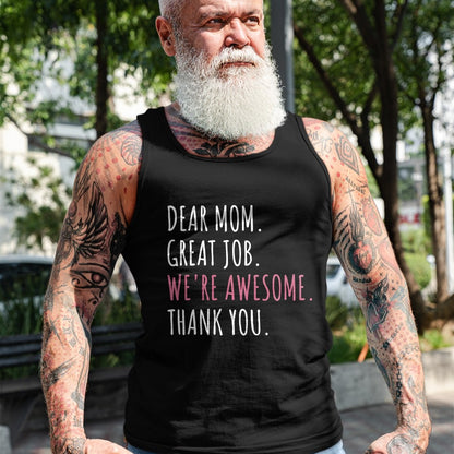 Gift for Mom Shirt, Funny Mom Unisex T-Shirt/Hoodie/Sweatshirt HLT00 - Dear Mom Great Job We_re Awesome Thank You Mothers day Funny T-Shirt