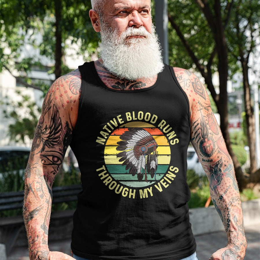 Native American T-Shirts, Vintage Native American Unisex T-Shirt/Hoodie/Sweatshirt HLT00 - Native Blood Runs Through My Veins Blood Indigenous American