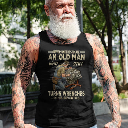 Best Mechanic Life Shirt, Funny Mechanic UnisexT-Shirt/Hoodie/Sweatshirt HLT00 - Never Underestimate an Old Man Who Still Turns Wrenches T-Shirt