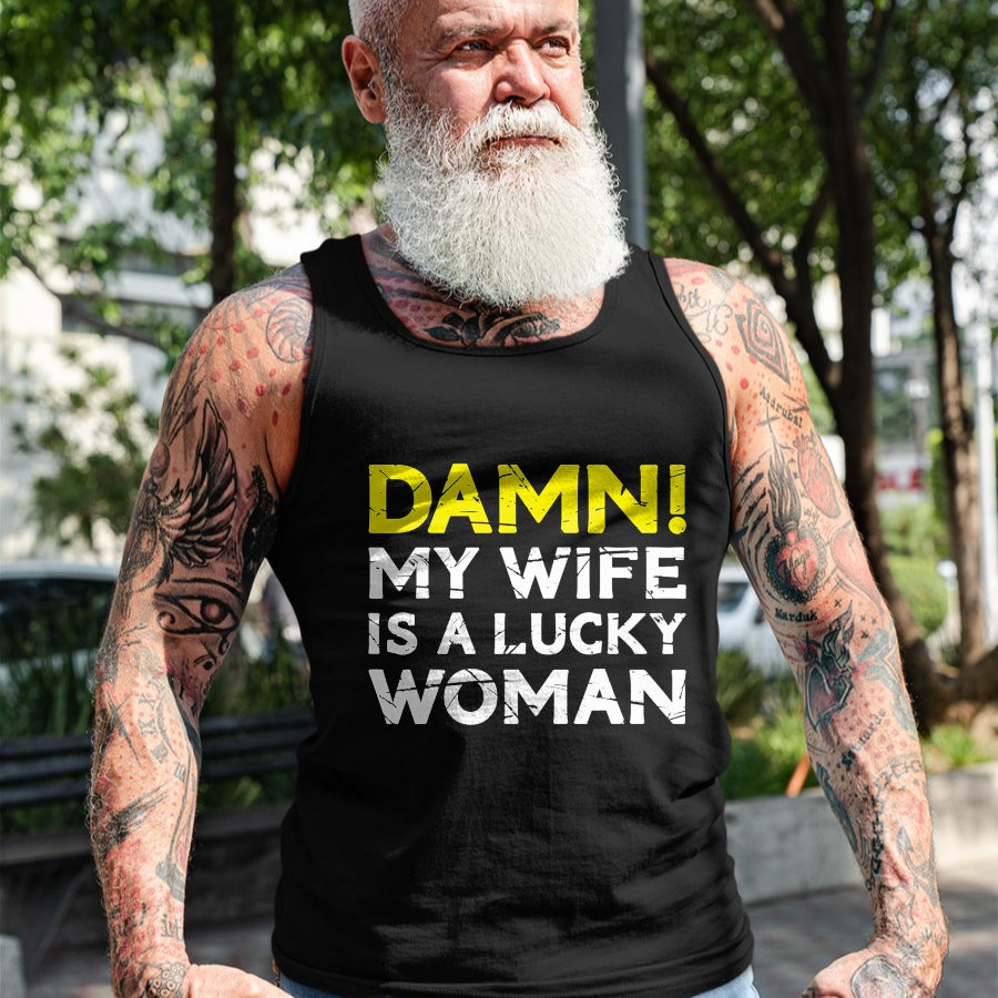 Best Wife Shirt, Wife and Husband Unisex T-Shirt/Hoodie/Sweatshirt HLT00 - Gift for wife T shirt, lucky wife   Damn My Wife Is A Lucky Woman for Husband T-Shirt