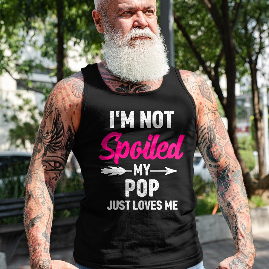Best Wife Shirt, Wife and Husband Unisex T-Shirt/Hoodie/Sweatshirt HLT00 - I'm Not Spoiled My Pop Just Loves Me Kids Girls Toddler T-Shirt