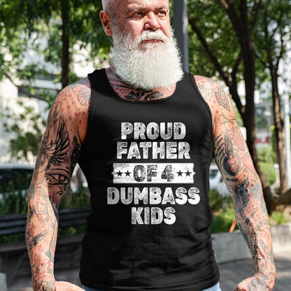 Gift for Dad Shirt, Funny Dad Unisex T-Shirt/Hoodie/Sweatshirt HLT00 – Proud Father Of 4 Dumbass Kids Funny Vintage Fathers Day T-Shirt