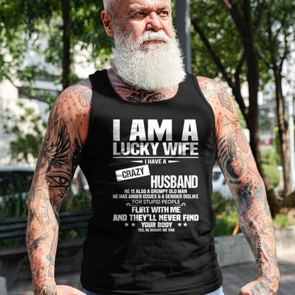 Best Wife Shirt, Wife and Husband Unisex T-Shirt/Hoodie/Sweatshirt HLT00 - Gift for wife T shirt, lucky wife   I Am A Lucky Wife I Have A Crazy Husband Grumpy Old Man T-Shirt