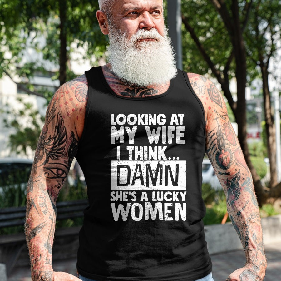 Best Wife Shirt, Wife and Husband Unisex T-Shirt/Hoodie/Sweatshirt HLT00 - Gift for wife T shirt, lucky wife   Looking At My Wife I Think Damn She Is A Lucky Woman Married T-S (1)