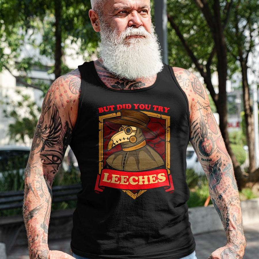Best Doctor Shirt, Funny Doctor UnisexT-Shirt/Hoodie/Sweatshirt HLT00 - But Did You Try Leeches Plague Doctor Middle Age Medicines T-Shirt