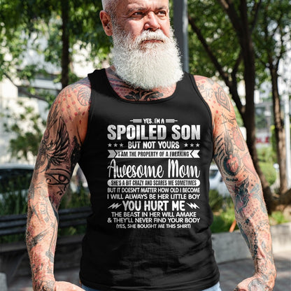 Gift for Mom Shirt, Funny Mom Unisex T-Shirt/Hoodie/Sweatshirt HLT00 - I'm A Spoiled Son But Not Yours Freaking Awesome Mom Vintage T-Shirt