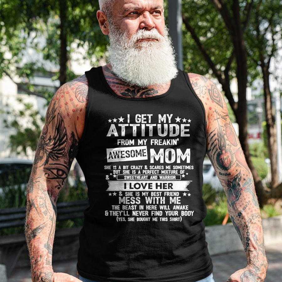 Gift for Mom Shirt, Funny Mom Unisex T-Shirt/Hoodie/Sweatshirt HLT00 - I Get My Attitude From My Freaking Awesome Mom Funny Gifts T-Shirt
