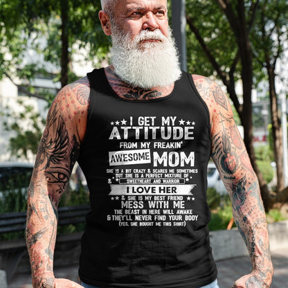 Gift for Mom Shirt, Funny Mom Unisex T-Shirt/Hoodie/Sweatshirt HLT00 - I Get My Attitude From My Freaking Awesome Mom Funny Gifts T-Shirt