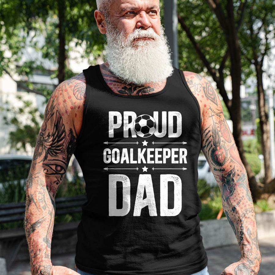 Gift for Dad Shirt, Funny Dad Unisex T-Shirt/Hoodie/Sweatshirt HLT00 – Proud Soccer Goalkeeper Dad Of A Soccer Goalie Father T-Shirt