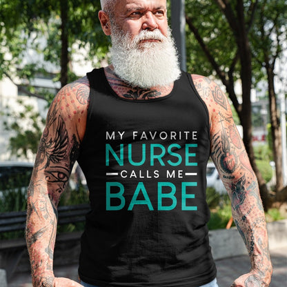 Funny Nurse Shirt, Nurse Unisex T-Shirt/Hoodie/Sweatshirt HLT00 - My Favorite Nurse Calls Me Babe nursing couple love tshirt T-Shirt