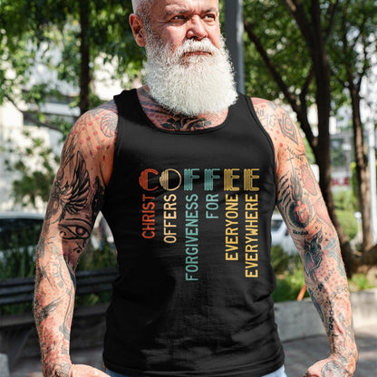 Christian Tee, Christian Faith Unisex T-Shirt/Hoodie/Sweatshirt HLT00 - Coffee Christ Offers Forgiveness For Everyone Everywhere T-Shirt