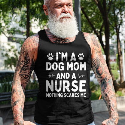 Funny Nurse Shirt, Nurse Unisex T-Shirt/Hoodie/Sweatshirt HLT00 - I'm a Dog Mom And a Nurse Nothing Scares Me T-Shirt (1)