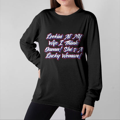 Best Wife Shirt, Wife and Husband Unisex T-Shirt/Hoodie/Sweatshirt HLT00 - Gift for wife T shirt, lucky wife   Funny Teaser Shirts - My Wife Is A Lucky Woman T-Shirt