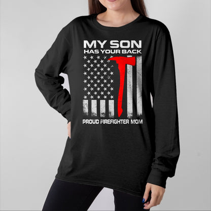 Gift for Mom Shirt, Funny Mom Unisex T-Shirt/Hoodie/Sweatshirt HLT00 - My Son Has Your Back Proud Firefighter Mom T-Shirt