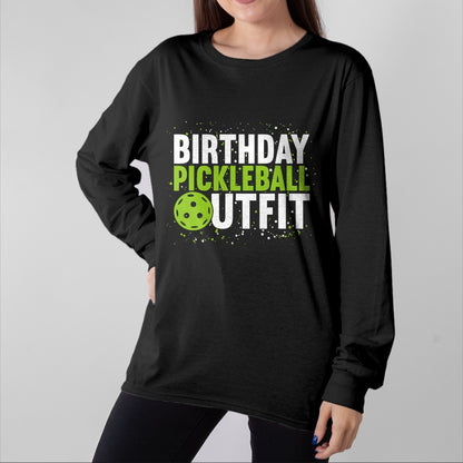 Funny Pickleball Shirt, Pickleball Lover Unisex T-Shirt/Hoodie/Sweatshirt HLT00 - Birthday Pickleball Outfit  Funny Pickleball T-Shirt