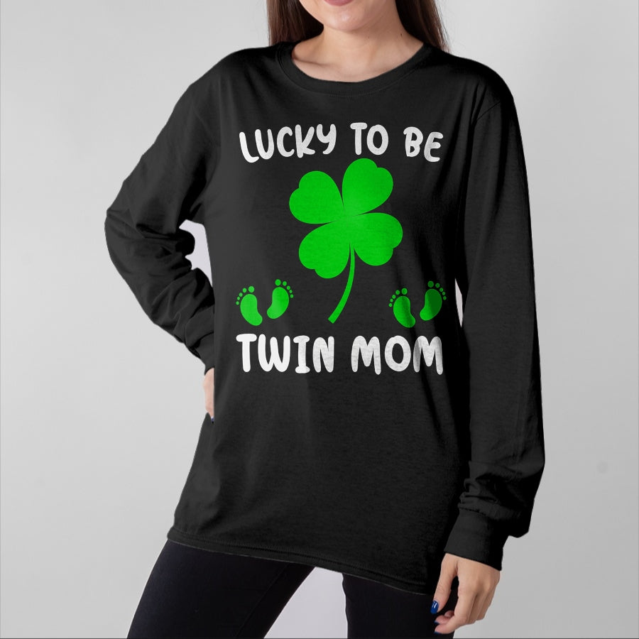 Gift for Mom Shirt, Funny Mom Unisex T-Shirt/Hoodie/Sweatshirt HLT00 - Lucky To Be A Twin Mom Lucky Mom St Patricks Day Awesome T-Shirt