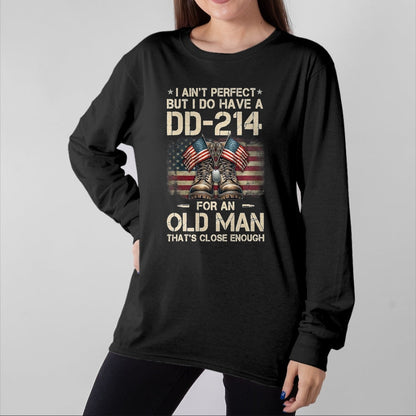 Proud Veteran Shirt, Funny Veteran UnisexT-Shirt/Hoodie/Sweatshirt HLT00 - I Ain_t Perfect But I Have A DD-214 for an Old Man Veteran T-Shirt, Men, Black, 3X-Large