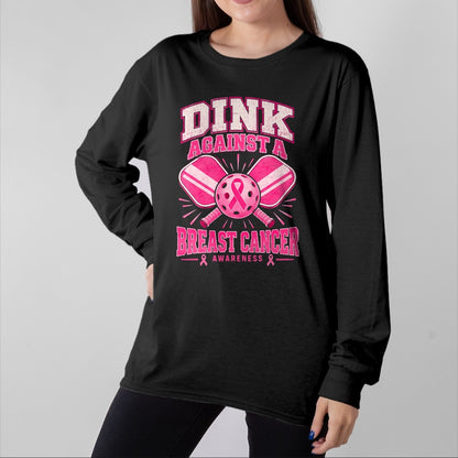 Funny Pickleball Shirt, Pickleball Lover Unisex T-Shirt/Hoodie/Sweatshirt HLT00 - Dink Against Breast Cancer Pickleball Awareness Supporter T-Shirt