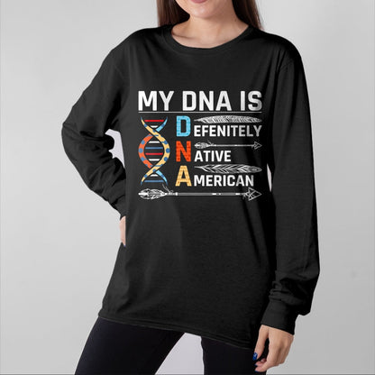 Native American T-Shirts, Vintage Native American Unisex T-Shirt/Hoodie/Sweatshirt HLT00 - Native American DNA Native Indian Pride Indigenous