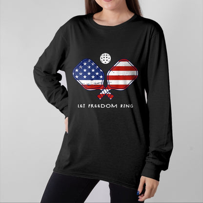 Funny Pickleball Shirt, Pickleball Lover Unisex T-Shirt/Hoodie/Sweatshirt HLT00 - Front Back Pickleball Let Freedom Ring July 4th Pickleball T-Shirt