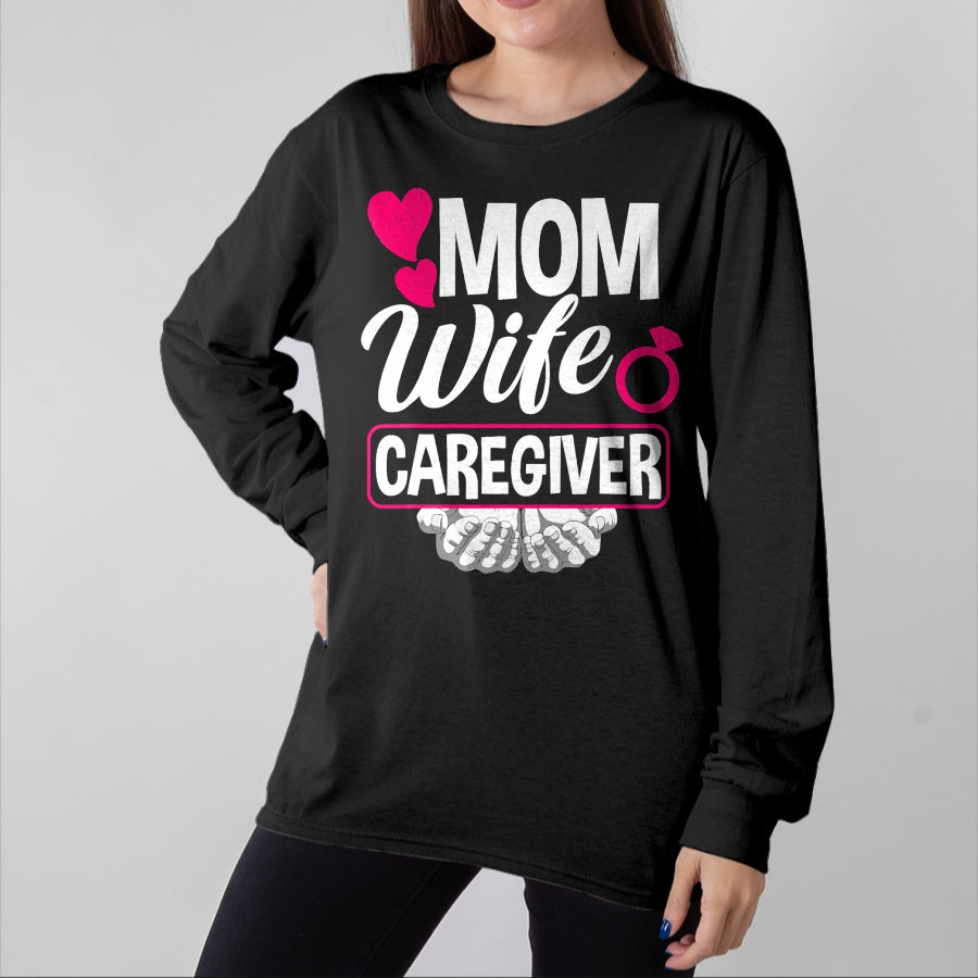 Funny Nurse Shirt, Nurse Unisex T-Shirt/Hoodie/Sweatshirt HLT00 - Mom Wife Caregiver Funny Caregiver T-Shirt