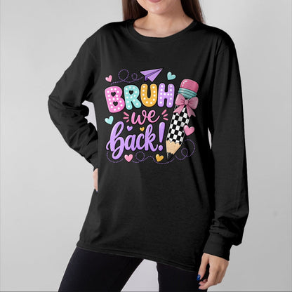 Best Student Shirt, Funny Back To School UnisexT-Shirt/Hoodie/Sweatshirt HLT00 - Back to School Bruh We Back Pencil Teacher Student Kid T-Shirt