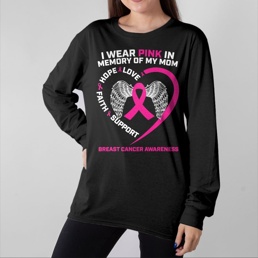 Gift for Mom Shirt, Funny Mom Unisex T-Shirt/Hoodie/Sweatshirt HLT00 - Gift I Wear Pink In Memory Of Mom Breast Cancer Awareness T-Shirt