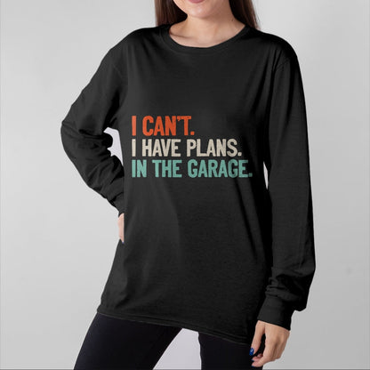 Best Mechanic Life Shirt, Funny Mechanic UnisexT-Shirt/Hoodie/Sweatshirt HLT00 - I Can't I Have Plans in The Garage Shirt Mechanic DIY Saying T-Shirt