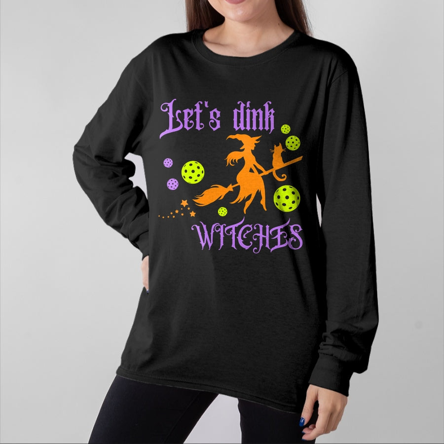 Funny Pickleball Shirt, Pickleball Lover Unisex T-Shirt/Hoodie/Sweatshirt HLT00 - Halloween Pickleball Let's Dink Witches T-Shirt