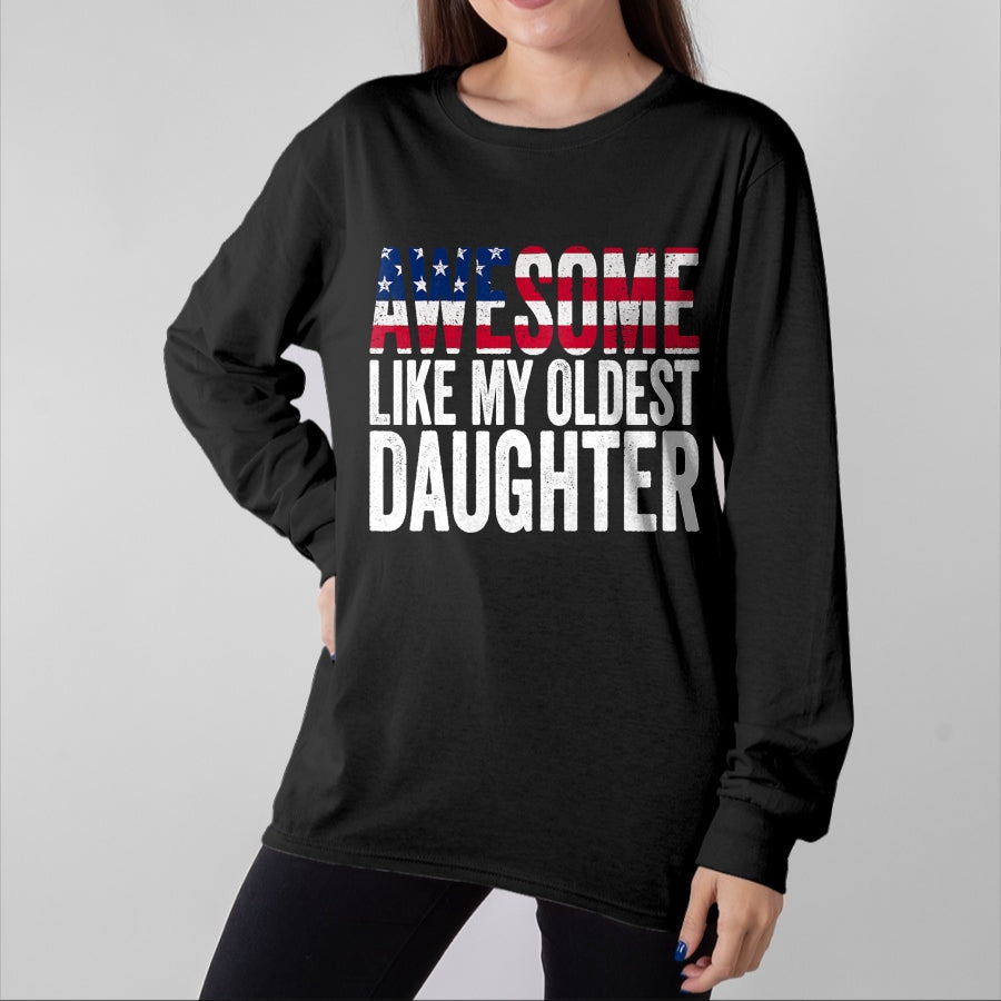 Gift for Mom Shirt, Funny Mom Unisex T-Shirt/Hoodie/Sweatshirt HLT00 - Awesome Like My Oldest Daughter Funny Fathers Mothers Day T-Shirt
