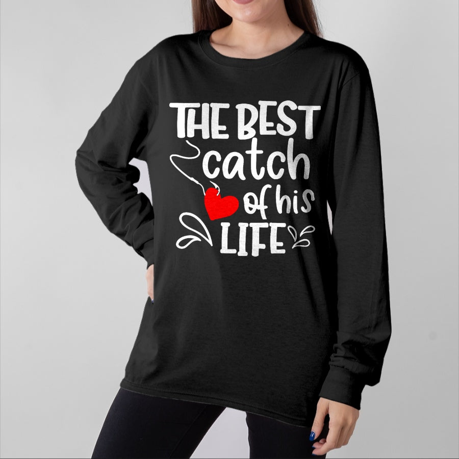 Best Wife Shirt, Wife and Husband Unisex T-Shirt/Hoodie/Sweatshirt HLT00 - Gift for wife T shirt, lucky wife   Best Catch of His Life One Lucky Fisherman Couple Matching T-Shi