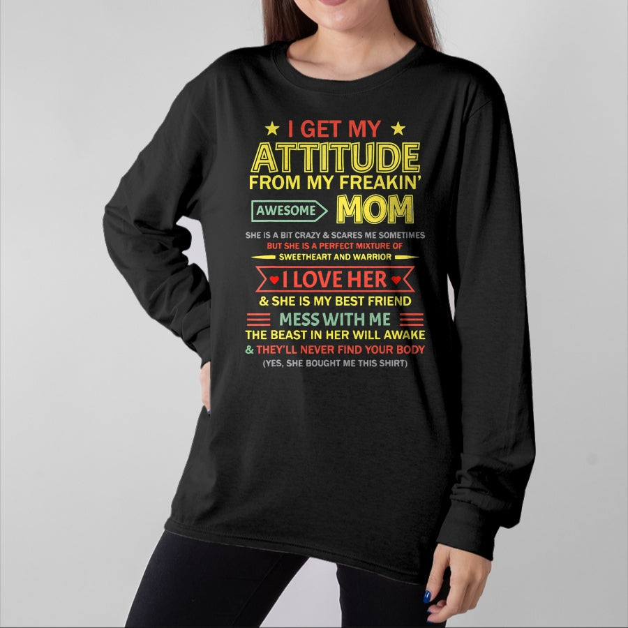 Gift for Mom Shirt, Funny Mom Unisex T-Shirt/Hoodie/Sweatshirt HLT00 - I Get My Attitude From My Freaking Awesome Mom Mother_s Day T-Shirt