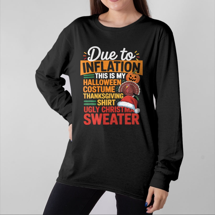 Best Thanksgiving Family Shirt , Funny Thanksgiving UnisexT-Shirt/Hoodie/Sweatshirt HLT00 - Due to Inflation This is My Halloween Thanksgiving Christmas T-Shirt
