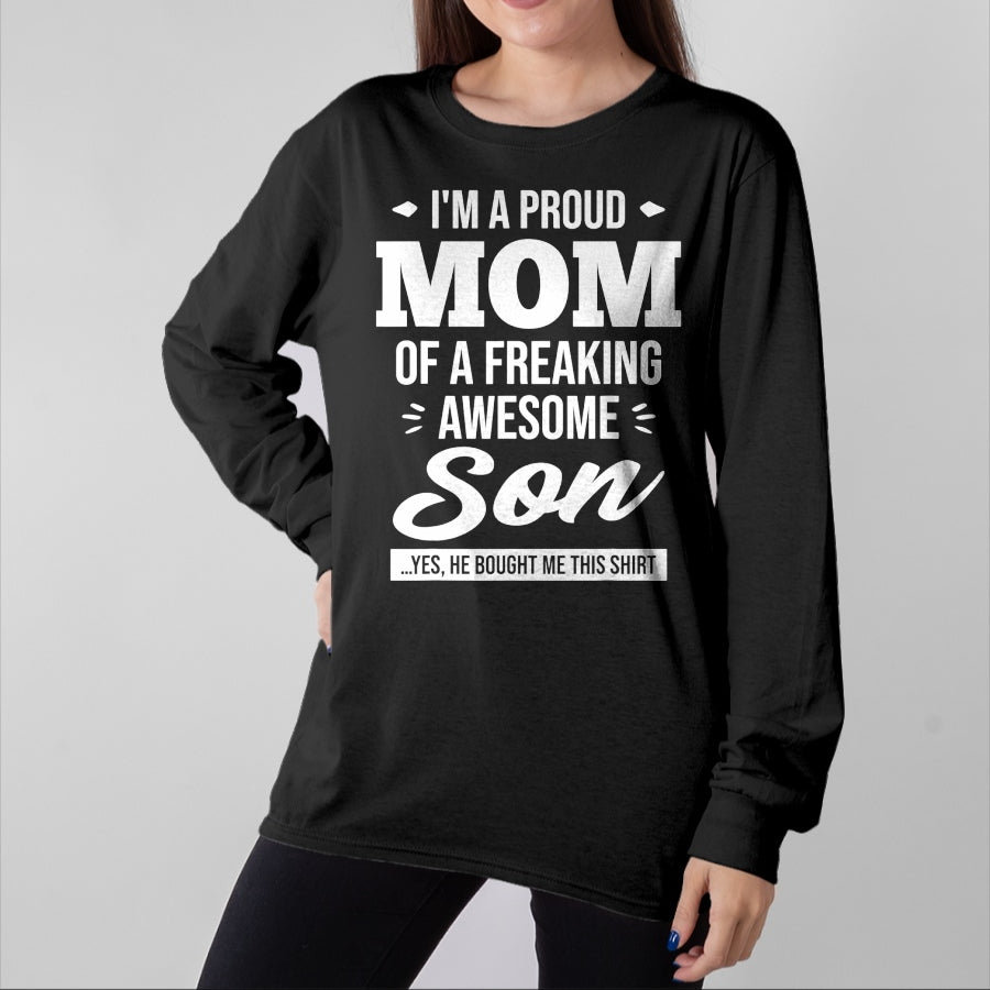 Gift for Mom Shirt, Funny Mom Unisex T-Shirt/Hoodie/Sweatshirt HLT00 - I'm A Proud Mom Of A Freaking Awesome Son - Funny Gift T-Shirt