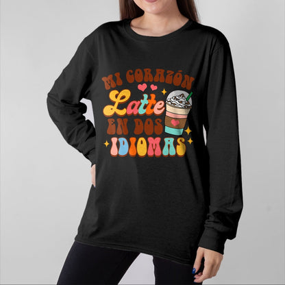 Best Student Shirt, Funny Back To School UnisexT-Shirt/Hoodie/Sweatshirt HLT00 - Maestra Bilingual Teacher Mi Corazon Latte En Dos Idiomas T-Shirt