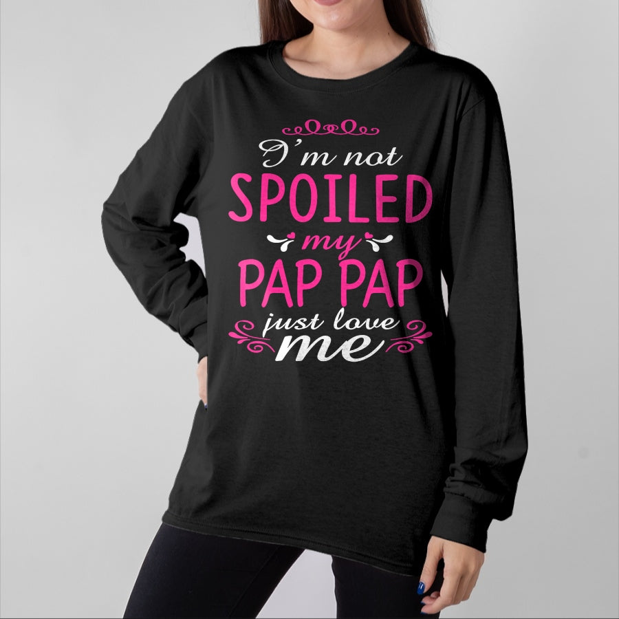 Best Wife Shirt, Wife and Husband Unisex T-Shirt/Hoodie/Sweatshirt HLT00 - I'm Not Spoiled My Pap-pap Just Love Me Family Tee T-Shirt (1)