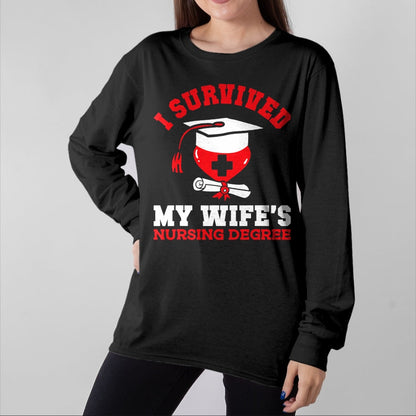 Funny Nurse Shirt, Nurse Unisex T-Shirt/Hoodie/Sweatshirt HLT00 - I Survived My Wife's Nursing Degree Nurse RN Graduation 2024 T-Shirt