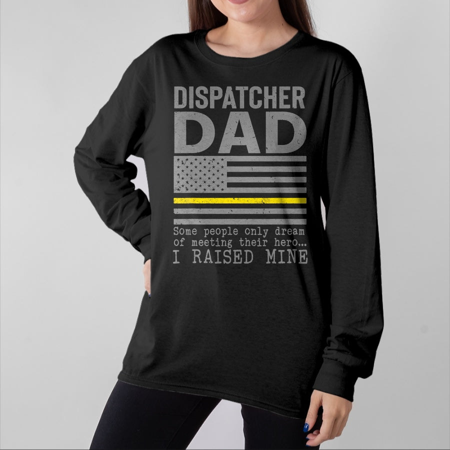 Gift for Dad Shirt, Funny Dad Unisex T-Shirt/Hoodie/Sweatshirt HLT00 – Proud Dad Of A 911 Dispatcher Thin Gold Line Dispatch Father T-Shirt