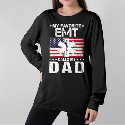 Gift for Dad Shirt, Funny Dad Unisex T-Shirt/Hoodie/Sweatshirt HLT00 – My Favorite EMT Calls Me Dad Proud Dad Father_s Day Premium T-Shirt