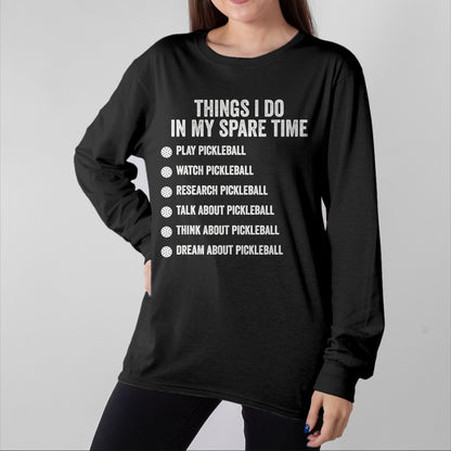 Funny Pickleball Shirt, Pickleball Lover Unisex T-Shirt/Hoodie/Sweatshirt HLT00 - Things I Do in My Spare Time Funny Pickleball T-Shirt