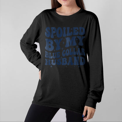 Best Wife Shirt, Wife and Husband Unisex T-Shirt/Hoodie/Sweatshirt HLT00 - Gift for wife T shirt, spoiled wife   spoiled by my blue collar husband retro groovy wife text T-Shi (1)