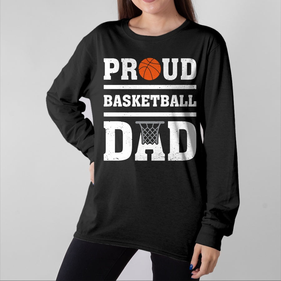 Gift for Dad Shirt, Funny Dad Unisex T-Shirt/Hoodie/Sweatshirt HLT00 – Basketball Lover Proud Basketball Dad Father_s Day Long Sleeve T-Shirt
