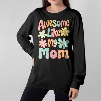 Gift for Mom Shirt, Funny Mom Unisex T-Shirt/Hoodie/Sweatshirt HLT00 - awesome like my mom matching mothers day family kids Tie Dye T-Shirt