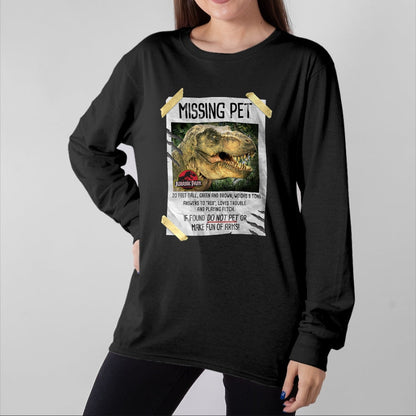 Best Dinosaur Lover Shirt, Funny Dinosaur UnisexT-Shirt/Hoodie/Sweatshirt HLT00 - Jurassic Park Missing Pet T-Rex Poster Taped Graphic Tee T-Shirt