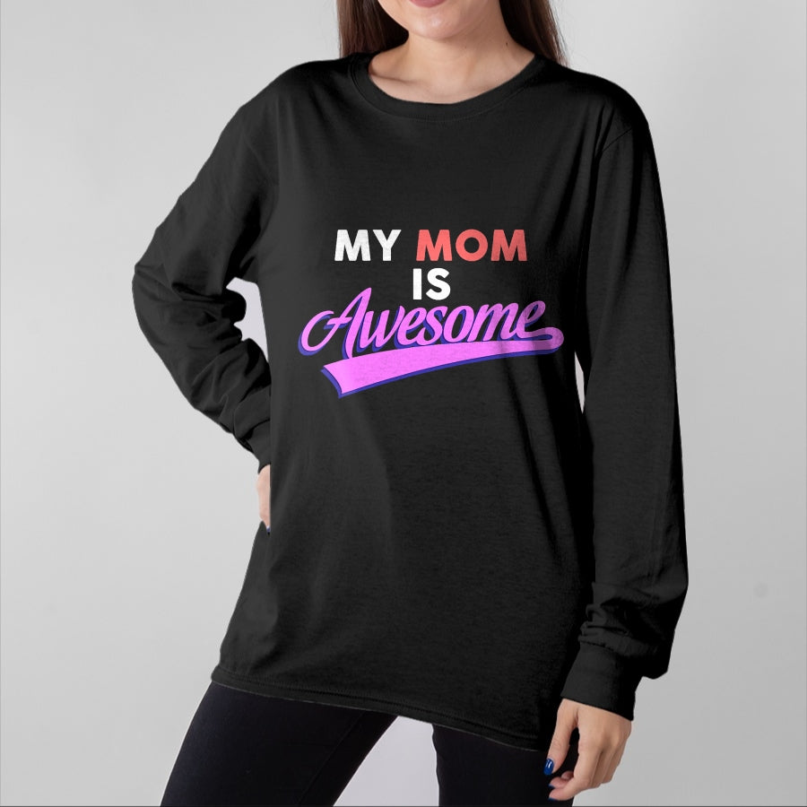 Gift for Mom Shirt, Funny Mom Unisex T-Shirt/Hoodie/Sweatshirt HLT00 - My Mom Is Awesome T-shirt, Mothers Day, Love, by Zany Brainy