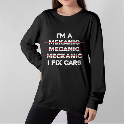 Best Mechanic Life Shirt, Funny Mechanic UnisexT-Shirt/Hoodie/Sweatshirt HLT00 - I'm Mechanic Spell Wrong I Fix Car Auto Repairman Gift T-Shirt