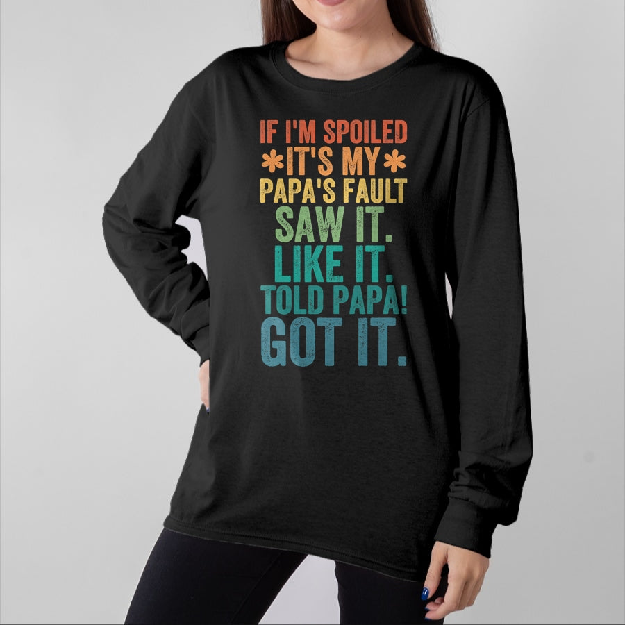 Best Wife Shirt, Wife and Husband Unisex T-Shirt/Hoodie/Sweatshirt HLT00 - If I'm Spoiled It's My Papa's Fault Girls T-Shirt (1)
