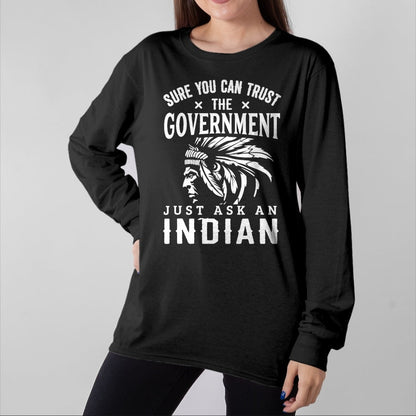 Native American T-Shirts, Vintage Native American Unisex T-Shirt/Hoodie/Sweatshirt HLT00 - Native American Trust Government Funny Anti-Government