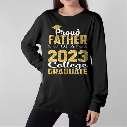 Gift for Dad Shirt, Funny Dad Unisex T-Shirt/Hoodie/Sweatshirt HLT00 – Proud Father Of 2023 Graduate College Shirt Class Graduation T-Shirt